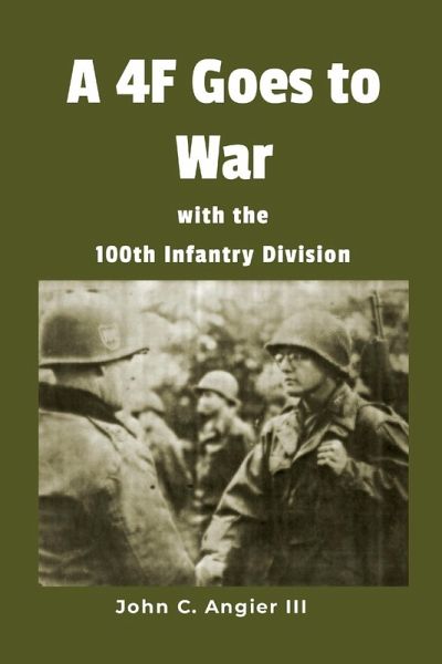 A 4F Goes to War with the 100th Infantry Division