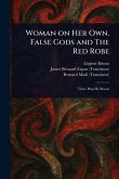 Woman on Her Own, False Gods and The Red Robe Woman on Her Own, False Gods and The Red Robe