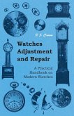 Watches Adjustment and Repair - A Practical Handbook on Modern Watches (eBook, ePUB)