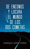 De enconos y locura El mundo de los dos cometas