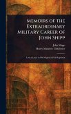 Memoirs of the Extraordinary Military Career of John Shipp Memoirs of the Extraordinary Military Career of John Shipp
