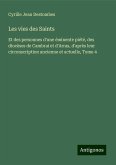 Les vies des Saints Les vies des Saints
