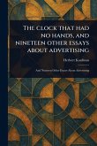 The Clock That Had No Hands, and Nineteen Other Essays About Advertising