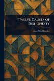 Twelve Causes of Dishonesty Twelve Causes of Dishonesty