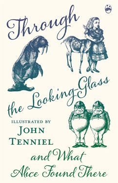 Through the Looking-Glass and What Alice Found There (eBook, ePUB) - Carroll, Lewis