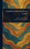Yankee Girls in Zulu Land Yankee Girls in Zulu Land