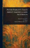 Peter Parley's Tales About America and Australia Peter Parley's Tales About America and Australia