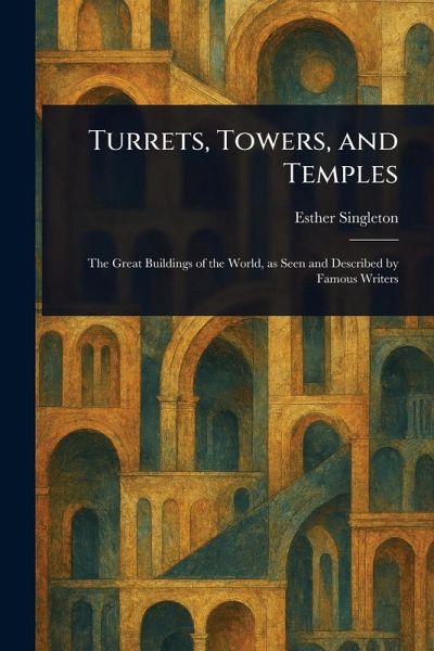 Turrets, Towers, and Temples
