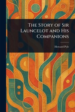Cover The Story of Sir Launcelot and His Companions