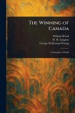 The Winning of Canada The Winning of Canada