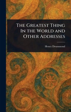 Cover The Greatest Thing In the World and Other Addresses