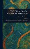 The Problems of Psychical Research