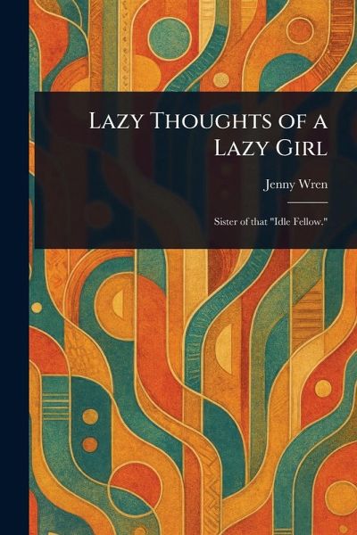 Lazy Thoughts of a Lazy Girl Lazy Thoughts of a Lazy Girl