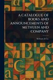 A Catalogue of Books and Announcements of Methuen and Company