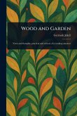 Wood and Garden Wood and Garden