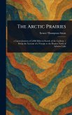 The Arctic Prairies The Arctic Prairies