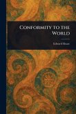 Conformity to the World Conformity to the World