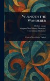 Wulnoth the Wanderer Wulnoth the Wanderer