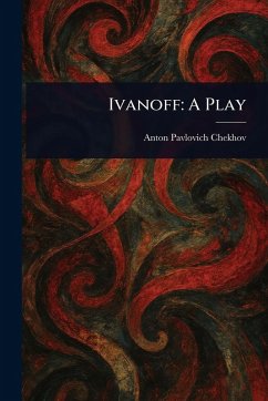 Ivanoff - Chekhov, Anton Pavlovich