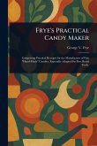 Frye's Practical Candy Maker