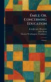 Émile; Or, Concerning Education Émile; Or, Concerning Education
