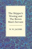 The Skipper's Wooing and The Brown Man's Servant (eBook, ePUB)
