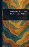 Abbotsford and Newstead Abbey Abbotsford and Newstead Abbey