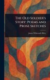 The Old Soldier's Story The Old Soldier's Story