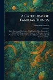 A Catechism of Familiar Things