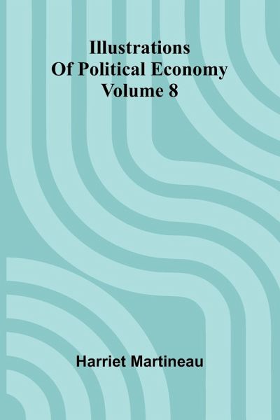 Illustrations Of Political Economy Volume 8