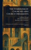 The Symbolism of Churches and Church Ornaments The Symbolism of Churches and Church Ornaments