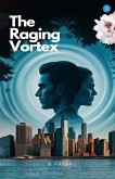 The Raging Vortex The Raging Vortex