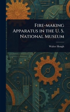 Cover Fire-making Apparatus in the U. S. National Museum