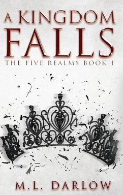 A Kingdom Falls - Darlow, M. L A Kingdom Falls - Darlow, M. L