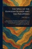 The Spell of the Hawaiian Islands and the Philippines The Spell of the Hawaiian Islands and the Philippines