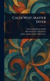 Caleb West, Master Diver Caleb West, Master Diver