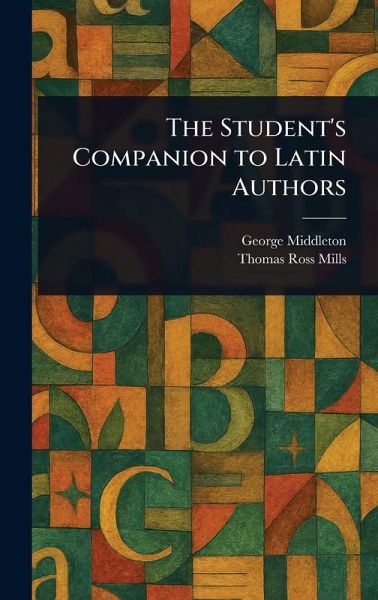 The Student's Companion to Latin Authors The Student's Companion to Latin Authors