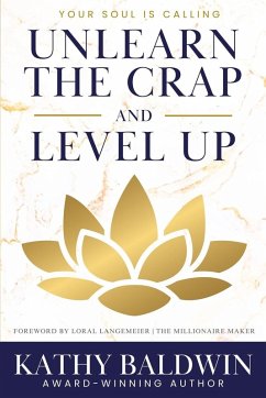 Unlearn the Crap and Level Up - Baldwin, Kathy