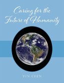 Caring for the Future of Humanity Caring for the Future of Humanity