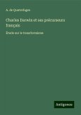 Charles Darwin et ses précurseurs français Charles Darwin et ses précurseurs français