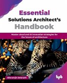 Essential Solutions Architect's Handbook Essential Solutions Architect's Handbook