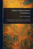 Three Wisconsin Cushings Three Wisconsin Cushings