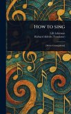 How to Sing How to Sing