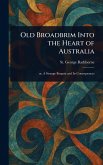 Old Broadbrim Into the Heart of Australia Old Broadbrim Into the Heart of Australia