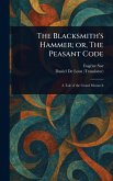 The Blacksmith's Hammer; or, The Peasant Code The Blacksmith's Hammer; or, The Peasant Code