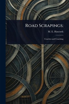 Road Scrapings - Haworth, M E (Martin E