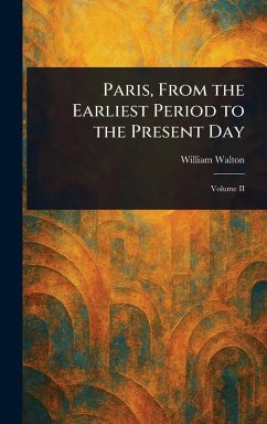 Cover Paris, From the Earliest Period to the Present Day
