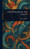 The Spoilers of the Valley