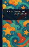 Ralph Gurney's Oil Speculation Ralph Gurney's Oil Speculation