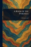 A Book of the Pyrenees A Book of the Pyrenees